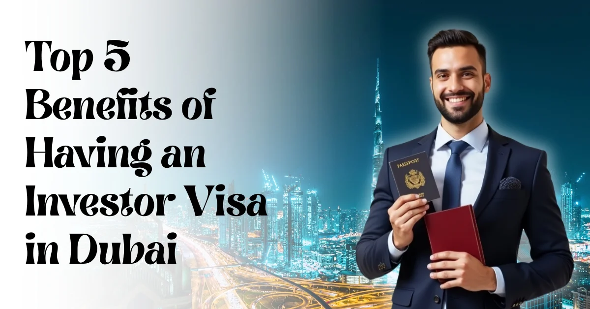 Image of Investor Visa in Dubai benefits for business and residency.