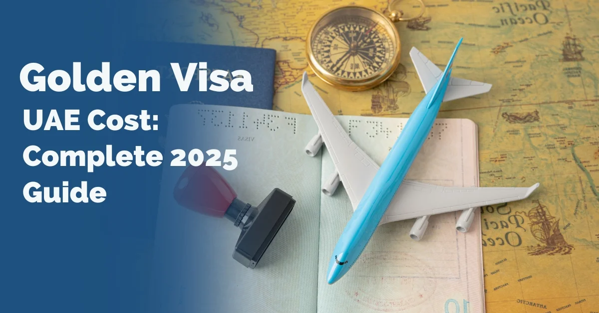 Image of passport with travel stamp, airplane model, and compass symbolizing Golden Visa UAE cost and long-term residency guide for 2025