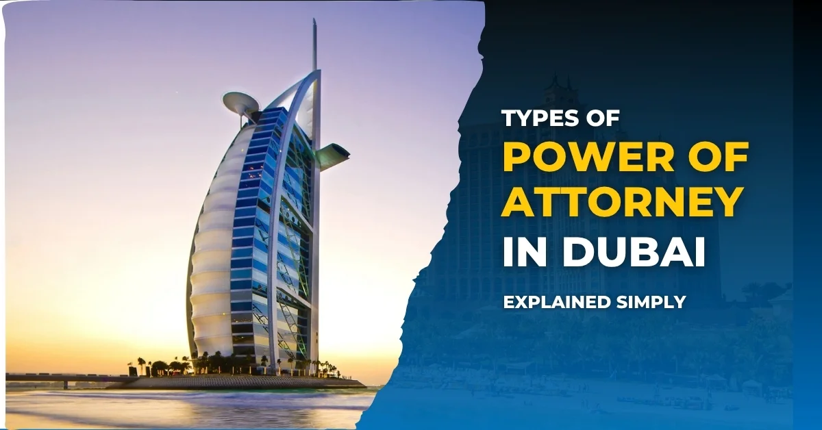 Image promoting 'Types of Power of Attorney in Dubai' explained simply, featuring the Burj Al Arab hotel.