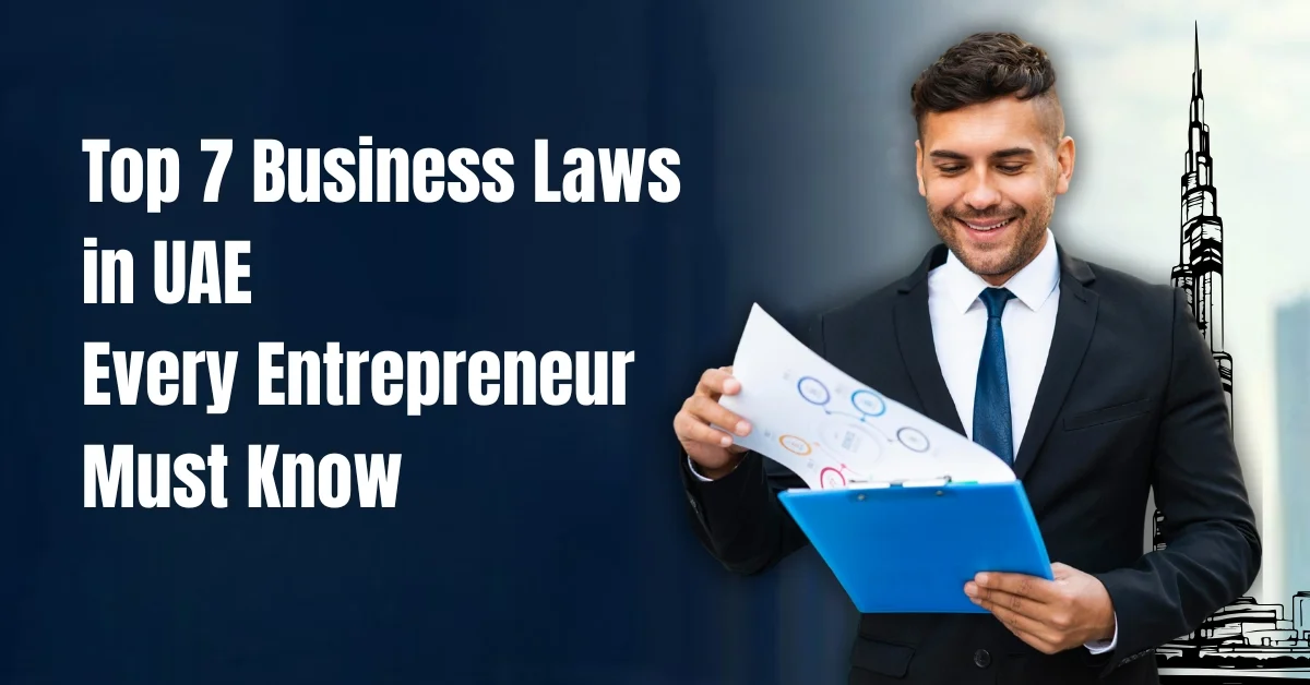 Image of Professional banner showing Dubai skyline and business icons representing the top 7 business laws in UAE for entrepreneurs.