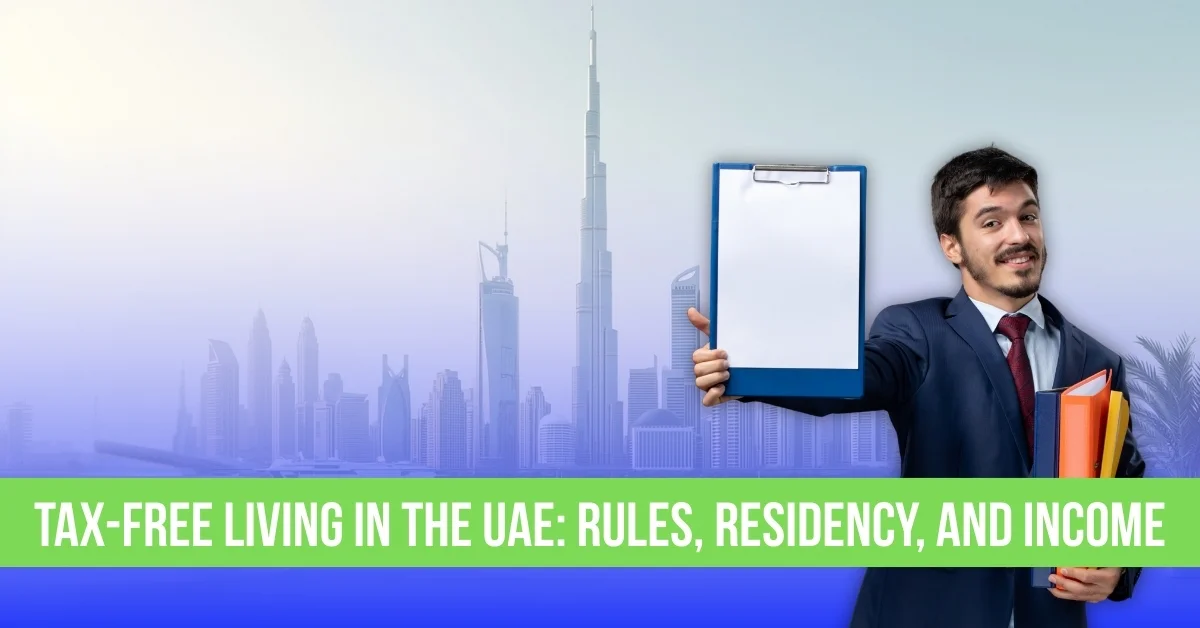 Image of a man holding a clipboard with the Dubai skyline and UAE tax-free living text.