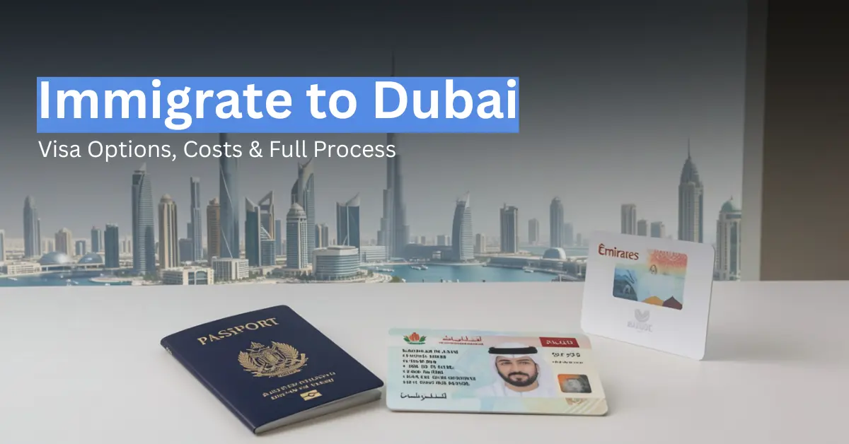 Immigrate to Dubai guide showing visa options, costs, and residency process