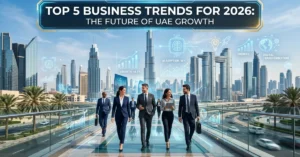 Business Trends for 2026 in UAE showing innovation, AI growth, and modern business environment in Dubai