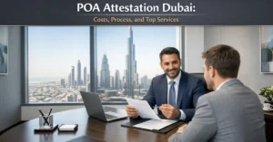 “POA Attestation Dubai process explained in professional corporate office setting”