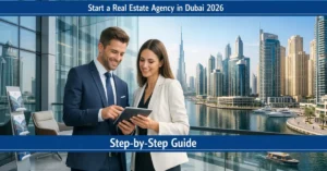Start a Real Estate Agency in Dubai 2026 guide showing modern skyline and property consultants – Real Estate Agency