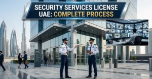 Security Services License UAE for professional security company setup and corporate security operations in Dubai