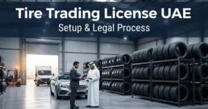 Tire Trading License UAE automotive tire wholesale and distribution business