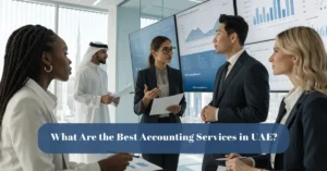 Accounting Services in UAE professionals providing bookkeeping, VAT, corporate tax, and financial advisory support for businesses in Dubai.