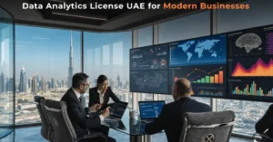 Data Analytics License UAE business providing business intelligence, predictive analytics, and data-driven decision-making solutions