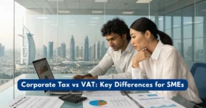 Corporate Tax comparison with VAT for UAE SMEs through professional financial planning and tax compliance.