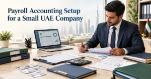 UAE small business payroll accounting setup showing employee records, salary calculations, payroll approval and accounting documentation.