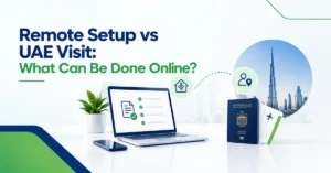 Image of Remote Setup vs UAE Visit for UAE company formation and visa