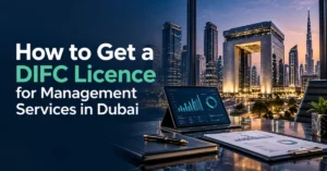 Image of Management Services in Dubai – DIFC Licence and Company Setup